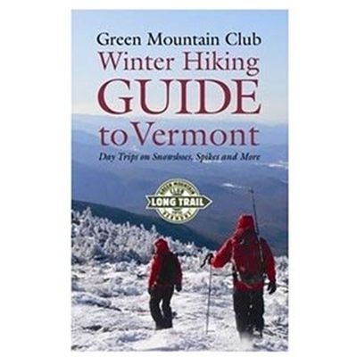Green Mountain Club Winter Hiking Gd to Vermont 9781888021448