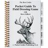 The Ron Cordes Pocket Guide to Field Dressing Game with Steve Gilbert, Big Game, Game Birds, Bushcraft, Survival, Skinning, Boning, Packing, Waterproof, Well Illustrated, for New & Experienced Hunters,PGFDG view 1