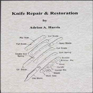 33 Books Co. Book Knife Repair and Restoration by Adrian A Harris 92 Page Paperback Contains