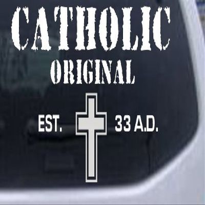 4.8in X 8.5in White -- Catholic Original Est. 33 A.D. Christian Car Window Wall Laptop Decal Sticker