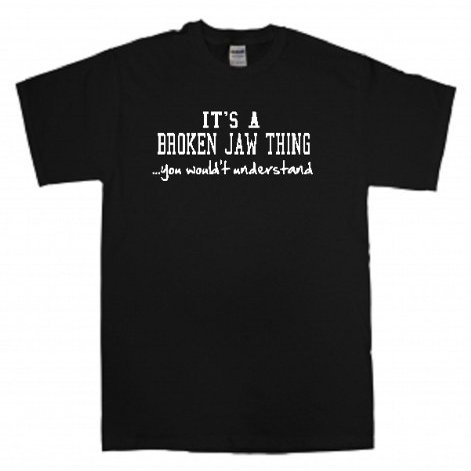 It's A Broken JAW Thing...You WouldnT Understand T Shirt (3T Toddler) Black