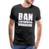 Spreadshirt Ban Dihydrogen Monoxide Men's Premium T-Shirt, L, Black view 1