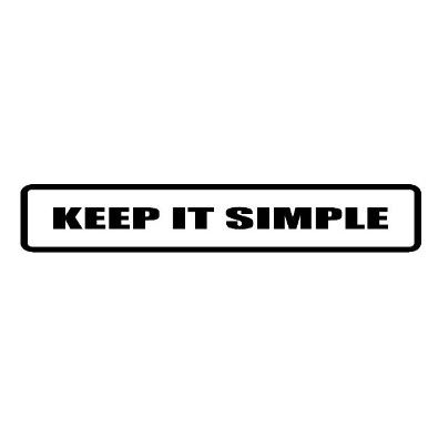 2" wide helmet hard hat KEEP IT SIMPLE. Printed funny saying bumper sticker decal for any smooth surface such as windows bumpers laptops or any smooth surface.