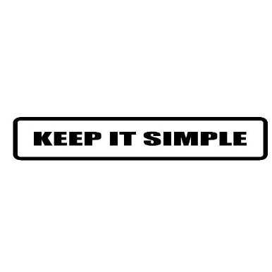 2" wide helmet hard hat KEEP IT SIMPLE. Printed funny saying bumper sticker decal for any smooth surface such as windows bumpers laptops or any smooth surface.