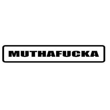 2" wide helmet hard hat MUTHAF**KA. Printed funny saying bumper sticker decal for any smooth surface such as windows bumpers laptops or any smooth surface.