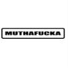 2" wide helmet hard hat MUTHAF**KA. Printed funny saying bumper sticker decal for any smooth surface such as windows bumpers laptops or any smooth surface. view 1