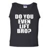 Do You Even Lift Bro? Adult Tank Top T-Shirt Tee (X-Large, Black) view 1