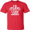 Go All Out XXXX-Large Red Adult I'd Flex But I Like This Shirt Funny T-Shirt view 1