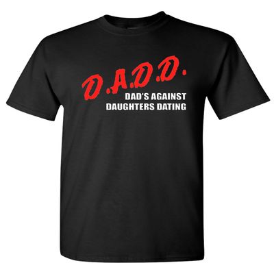 Dads Against Daughters Dating D.A.D.D. Funny Adult Black w/Red T-Shirt Tee (4X-Large)