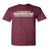 If I Ever Had to Run for My Life Adult T-Shirt Tee (Medium, Maroon) view 1