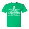 Always Be Yourself Unless You Can Be A Sasquatch Adult T-Shirt (XXX-Large, Irish Green) view 1