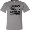 Go All Out Small Oxford Adult I Reject Your Reality and Substitute My Own T-Shirt view 1