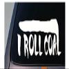 I Roll Coal 6" Sticker Diesel Truck Turbo Decal Trucker Exhaust Gas Smoke *D747* view 1
