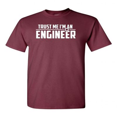 Trust Me I'm an Engineer Adult Graphic T-Shirt Tee (X Large, Maroon)