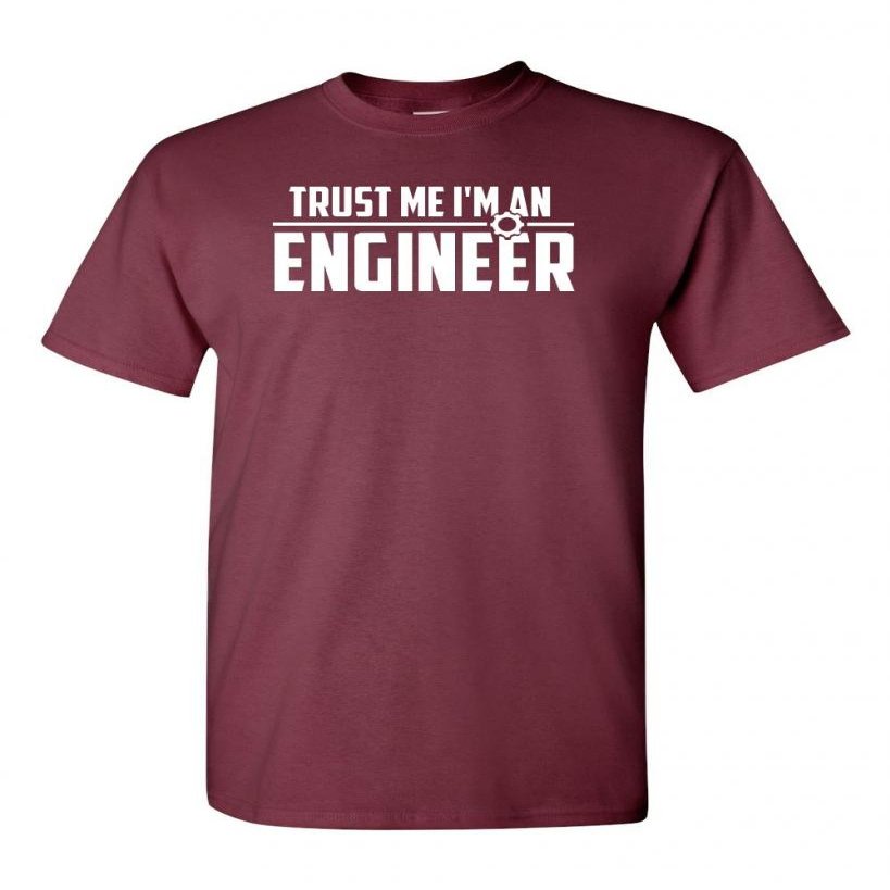 Trust Me I'm an Engineer Adult Graphic T-Shirt Tee (X Large, Maroon)