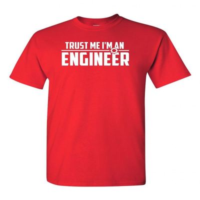Trust Me I'm an Engineer Adult Graphic T-Shirt Tee (Medium, Red)