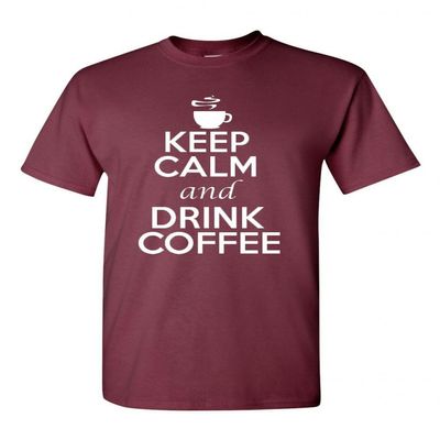Keep Calm and Drink Coffee Adult Unisex T-Shirt Tee (X Large, Maroon)