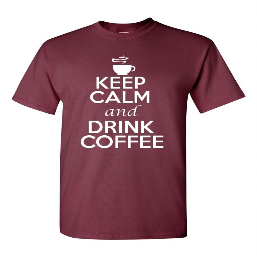 Keep Calm and Drink Coffee Adult Unisex T-Shirt Tee (X Large, Maroon)