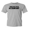 Trust Me I'm an Accountant Adult Unisex T-Shirt Tee (Large, Gray) view 1