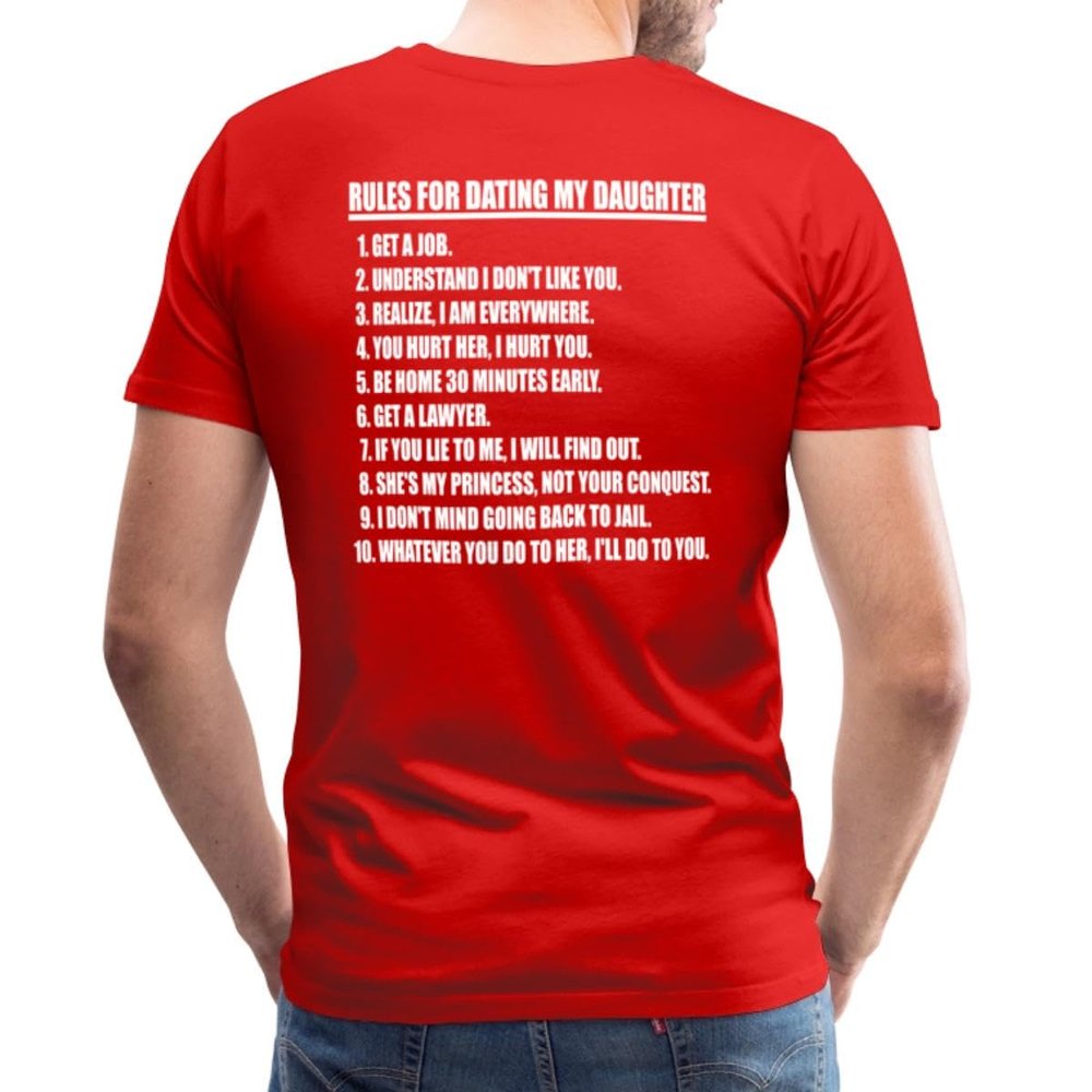 Spreadshirt Rules for Dating My Daughter Men's Premium T-Shirt, M, red