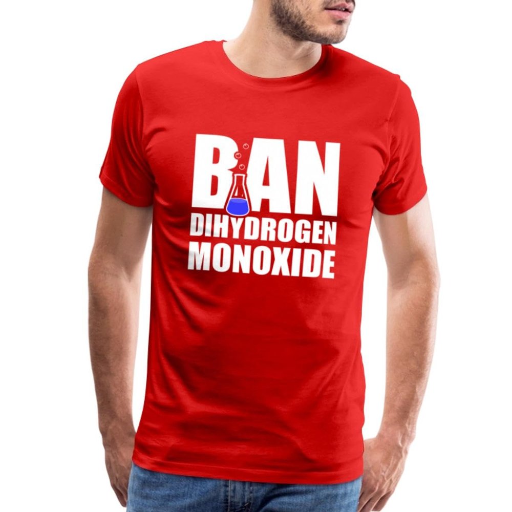 Spreadshirt Ban Dihydrogen Monoxide Men's Premium T-Shirt, S, red
