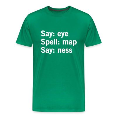 Spreadshirt Say Eye Spell Map Say Ness Men's Premium T-Shirt, S, Kelly Green