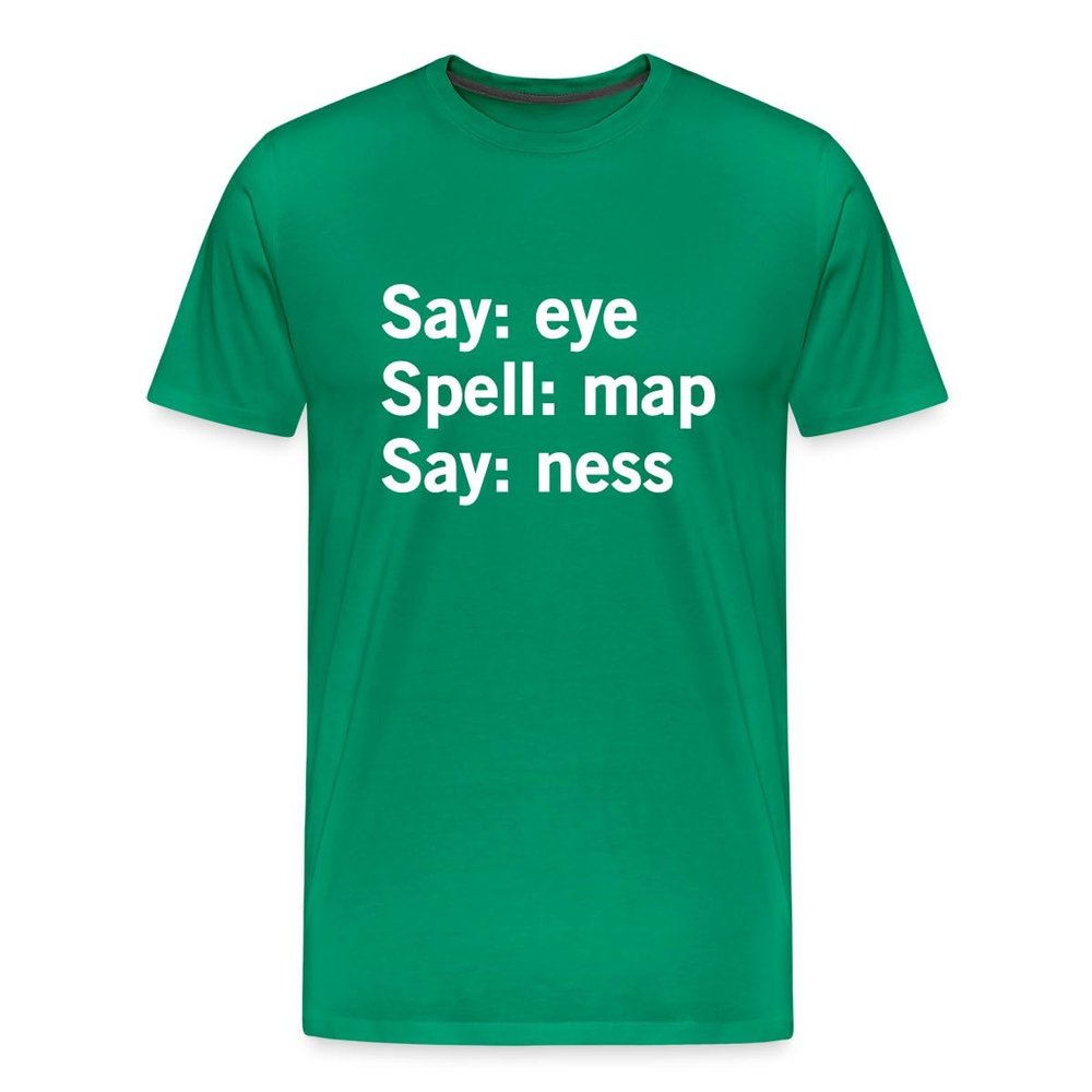 Spreadshirt Say Eye Spell Map Say Ness Men's Premium T-Shirt, S, Kelly Green