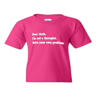 Dear Math I'm Not A Therapist Solve Your Own Problems Funny Novelty Youth Kids T-Shirt Tee (Large, Hot Pink)