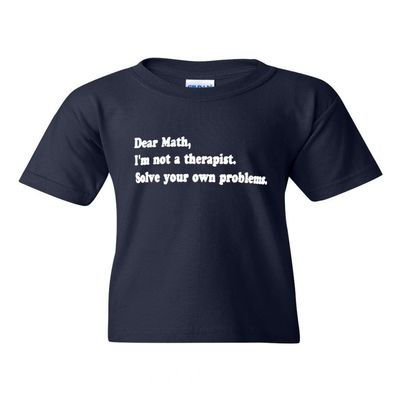 Dear Math I'm Not A Therapist Solve Your Own Problems Funny Novelty Youth Kids T-Shirt Tee (Medium, Navy Blue)
