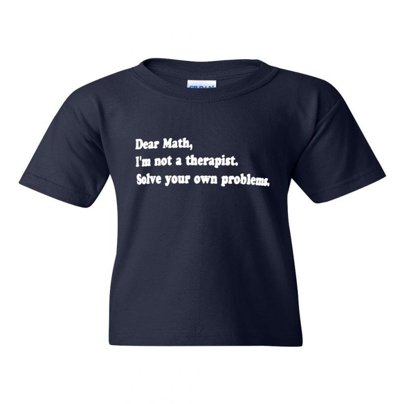 Dear Math I'm Not A Therapist Solve Your Own Problems Funny Novelty Youth Kids T-Shirt Tee (Medium, Navy Blue)