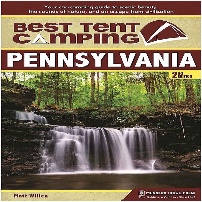 MENASHA RIDGE PRESS Best in Tent Camping: Pennsylvania - Mid-Atlantic Camping Guide by Matt Willen