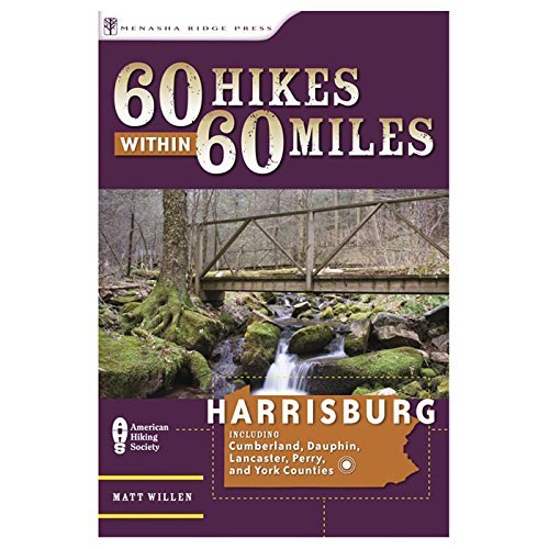 MENASHA RIDGE PRESS Explore The Mid-Atlantic: 60 Hikes Within 60 Miles of Harrisburg by Matt Willen - Hiking and Backpacking Guide