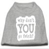 You Go Fetch Design Print Dog Shirt Grey XS (8) view 1