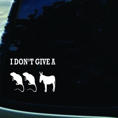 7" X 3.75"I Don't Give a Rats Ass Die Cut Vinyl Decal
