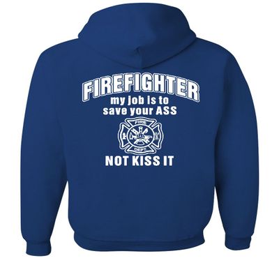 Tee Hunt Firefighter My Job is to Save Your Ass Hoodie Funny FD Hooded Unisex Pullover Royal Blue X-Large