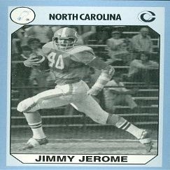 Autograph Warehouse Jimmy Jerome Football Card (North Carolina) 1990 Collegiate Collection No.129