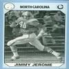 Autograph Warehouse Jimmy Jerome Football Card (North Carolina) 1990 Collegiate Collection No.129
