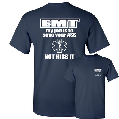 EMT My Job is to Save Your Ass T-Shirt Funny EMS Paramedic Men's Novelty Shirt Navy Blue Medium