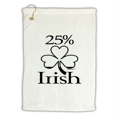 TOOLOUD 25 Percent Irish - St Patricks Day Micro Terry Gromet Golf Towel 16" x 25"