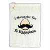 TOOLOUD I Mustache You to Eggsplain Micro Terry Gromet Golf Towel 16" x 25" view 1