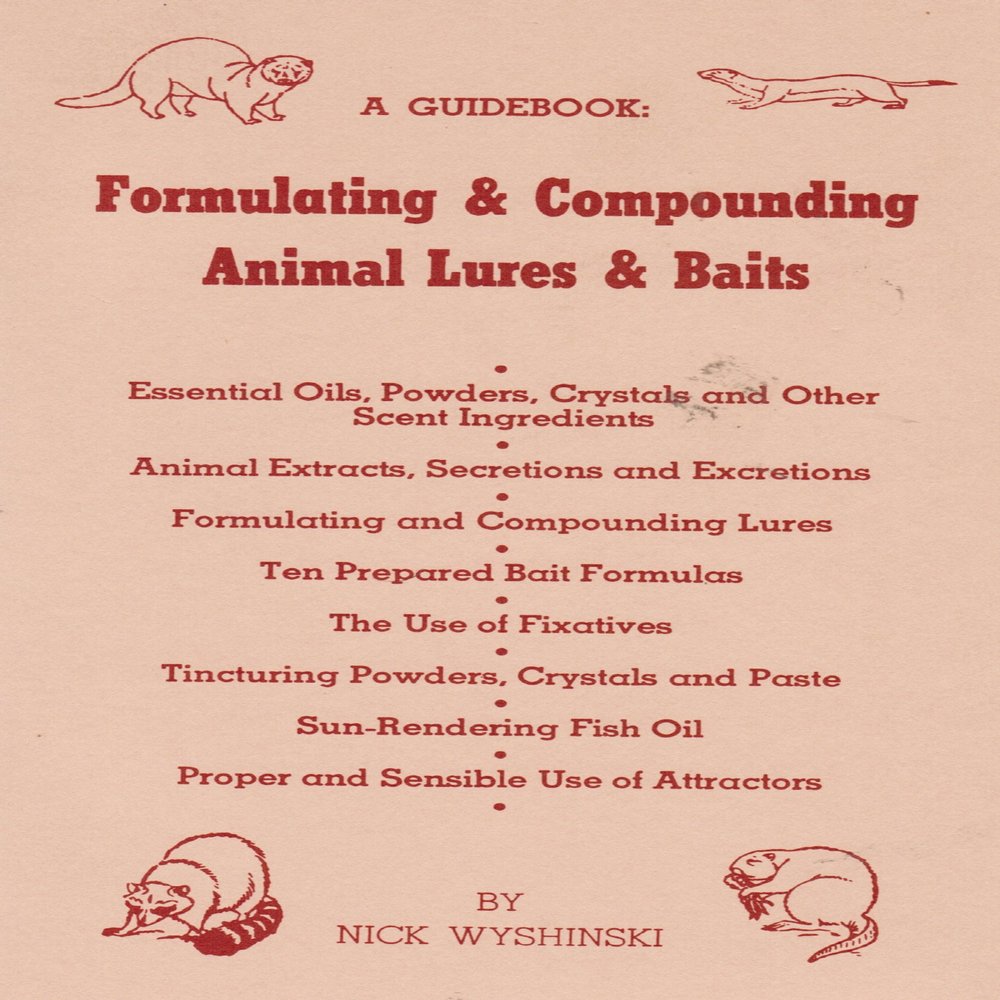 DakotaLine Formulating & Compounding Animal Lures & Baits by Nick Wyshinski