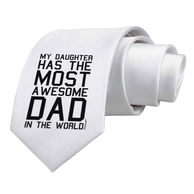 TOOLOUD My Daughter Has the Most Awesome Dad in the World Printed White Neck Tie