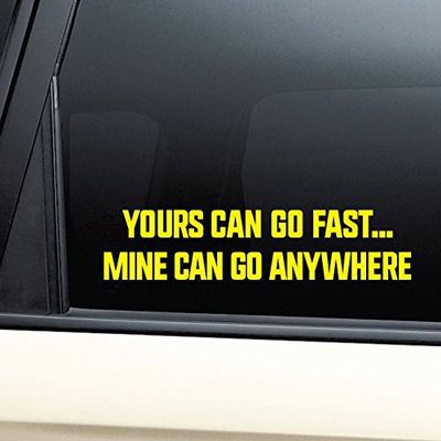 Nashville Decals Yours Can Go Fast, Mine Can Go Anywhere Vinyl Decal Laptop Car Truck Bumper Window Sticker - Yellow