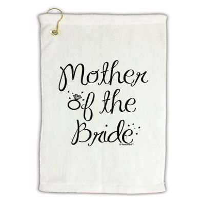TOOLOUD Mother of The Bride - Diamond Micro Terry Gromet Golf Towel 16" x 25"