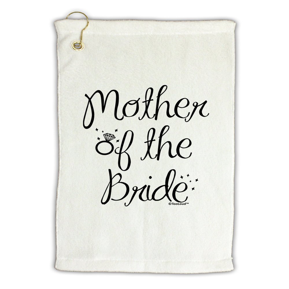 TOOLOUD Mother of The Bride - Diamond Micro Terry Gromet Golf Towel 16" x 25"