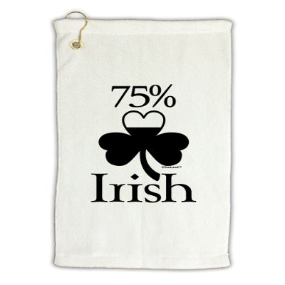 TOOLOUD 75 Percent Irish - St Patricks Day Micro Terry Gromet Golf Towel 16" x 25"
