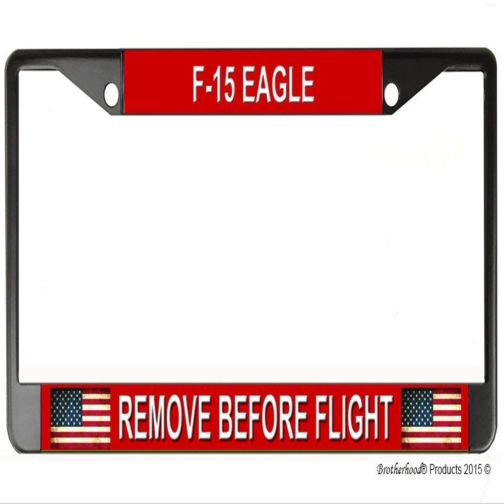 Brotherhood F-15 Eagle Remove Before Flight Metal License Plate Frame