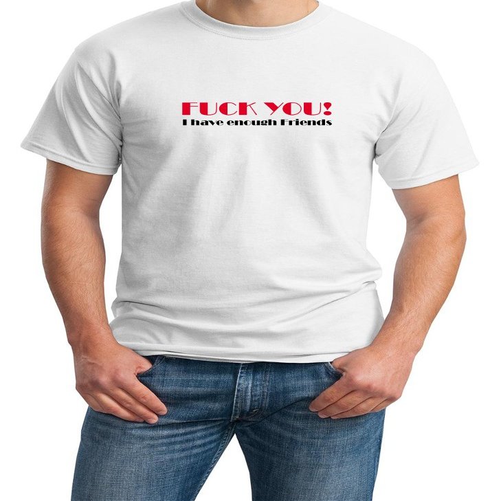 KNBC Graphics Adults ONLY - Fuck You I Have Enough Friends - Mens T-Shirt (Small, White)