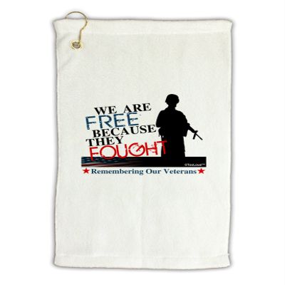 TOOLOUD Because They Fought - Veterans Micro Terry Gromet Golf Towel 16" x 25"