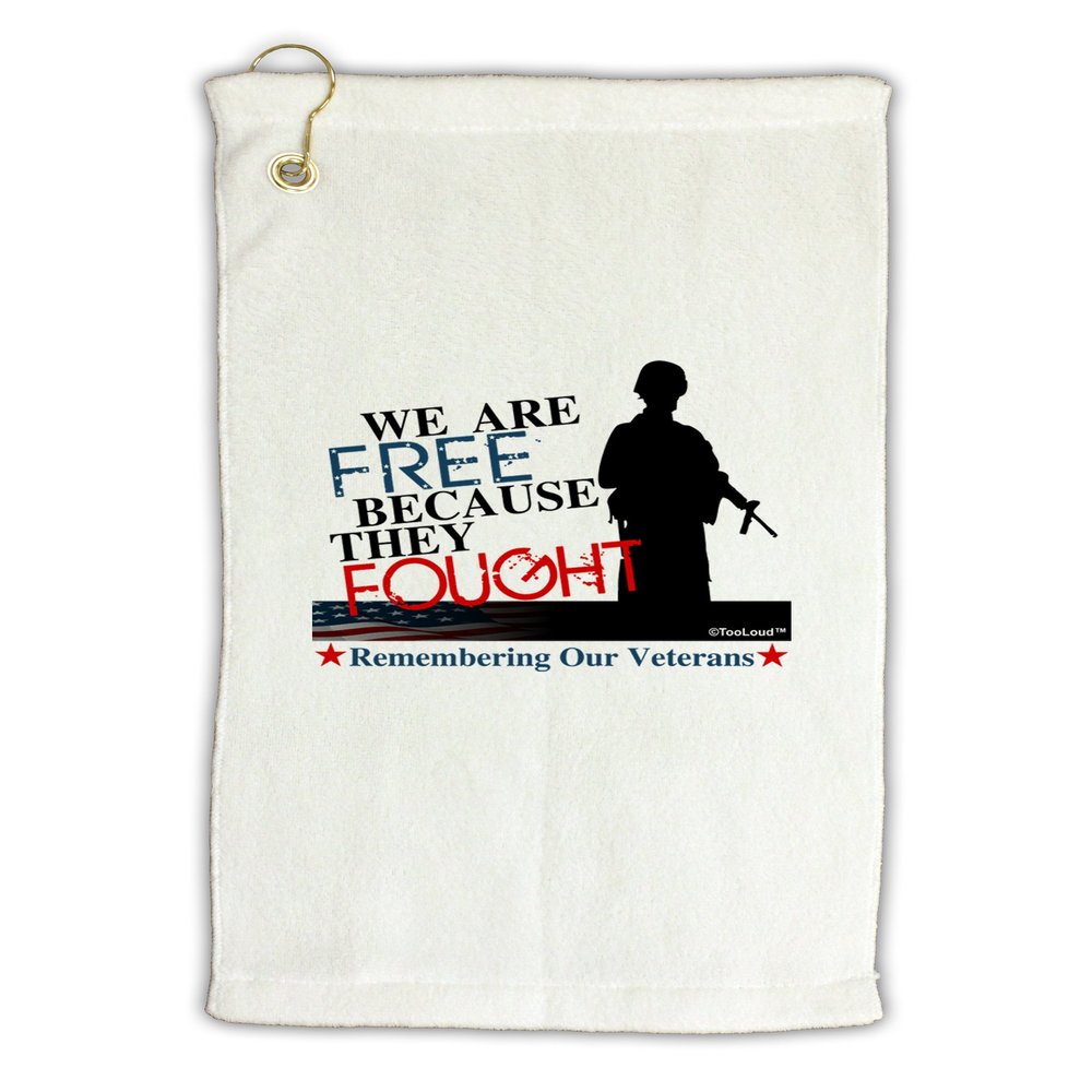 TOOLOUD Because They Fought - Veterans Micro Terry Gromet Golf Towel 16" x 25"